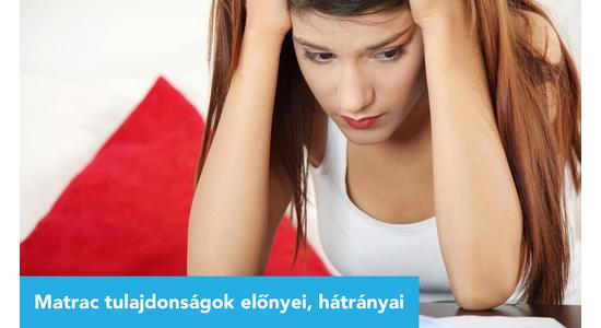 Matrac tulajdonságok előnyei, hátrányai