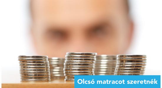 "Olcsó matracot szeretnék!"